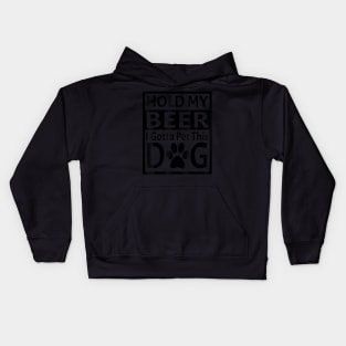 Retro Vintage Holding My Beer I Gotta Pet This Dog Kids Hoodie